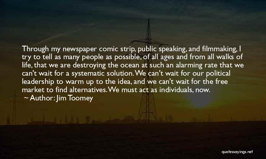 Life Filmmaking Quotes By Jim Toomey