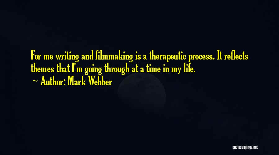 Life Filmmaking Quotes By Mark Webber