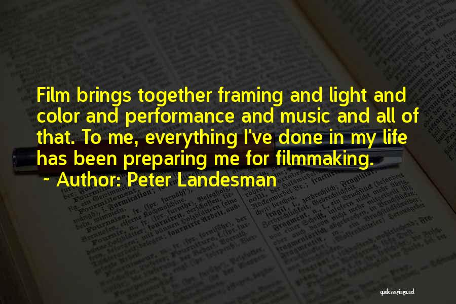 Life Filmmaking Quotes By Peter Landesman