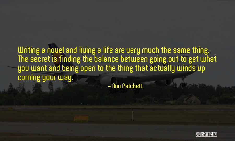 Life Finding A Way Quotes By Ann Patchett Life Finding A Way Quotes By Ann Patchett