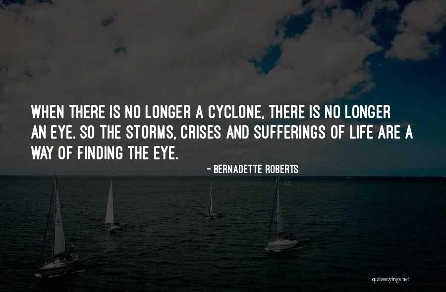 Life Finding A Way Quotes By Bernadette Roberts Life Finding A Way Quotes By Bernadette Roberts