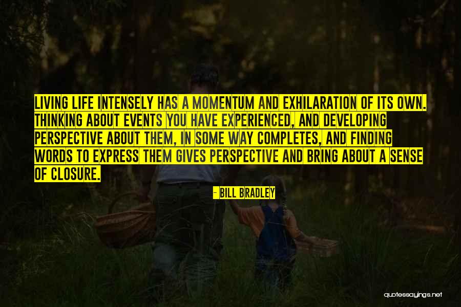 Life Finding A Way Quotes By Bill Bradley Life Finding A Way Quotes By Bill Bradley
