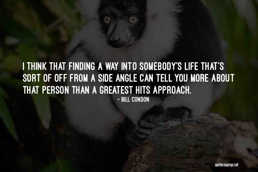 Life Finding A Way Quotes By Bill Condon Life Finding A Way Quotes By Bill Condon