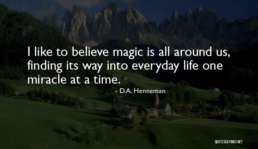 Life Finding A Way Quotes By D.A. Henneman Life Finding A Way Quotes By D.A. Henneman