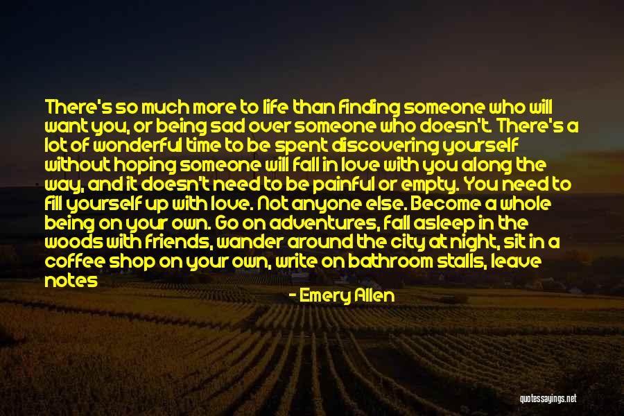 Life Finding A Way Quotes By Emery Allen Life Finding A Way Quotes By Emery Allen