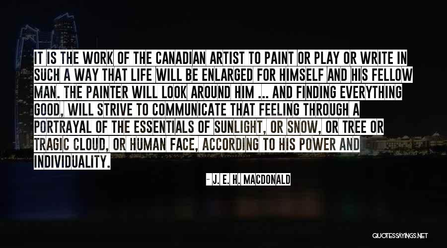 Life Finding A Way Quotes By J. E. H. MacDonald Life Finding A Way Quotes By J. E. H. MacDonald