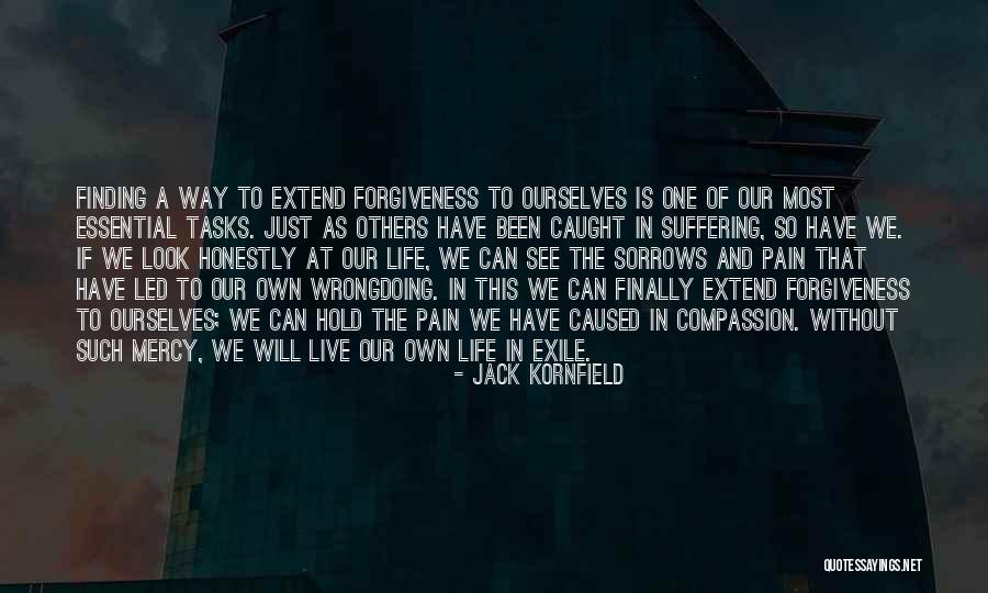 Life Finding A Way Quotes By Jack Kornfield Life Finding A Way Quotes By Jack Kornfield