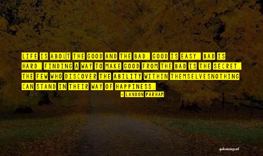 Life Finding A Way Quotes By Landon Parham Life Finding A Way Quotes By Landon Parham