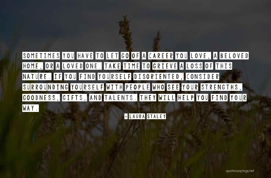 Life Finding A Way Quotes By Laura Staley Life Finding A Way Quotes By Laura Staley