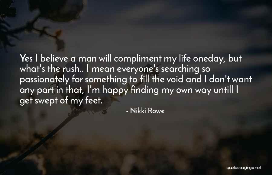 Life Finding A Way Quotes By Nikki Rowe Life Finding A Way Quotes By Nikki Rowe