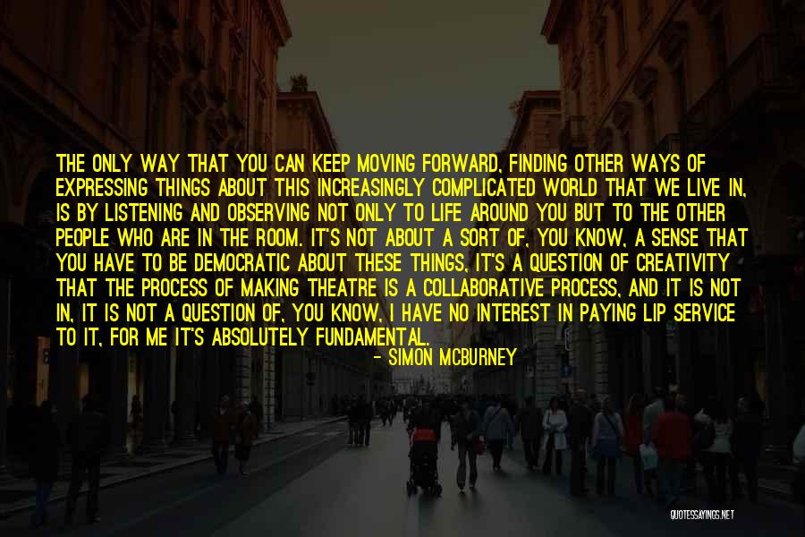 Life Finding A Way Quotes By Simon McBurney Life Finding A Way Quotes By Simon McBurney