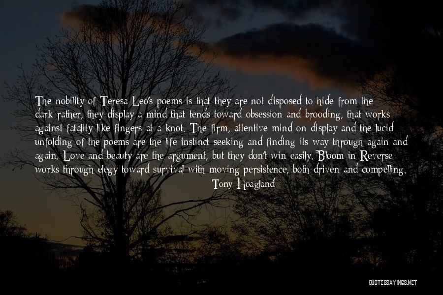 Life Finding A Way Quotes By Tony Hoagland Life Finding A Way Quotes By Tony Hoagland