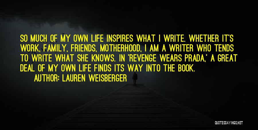 Life Finds A Way Quotes By Lauren Weisberger