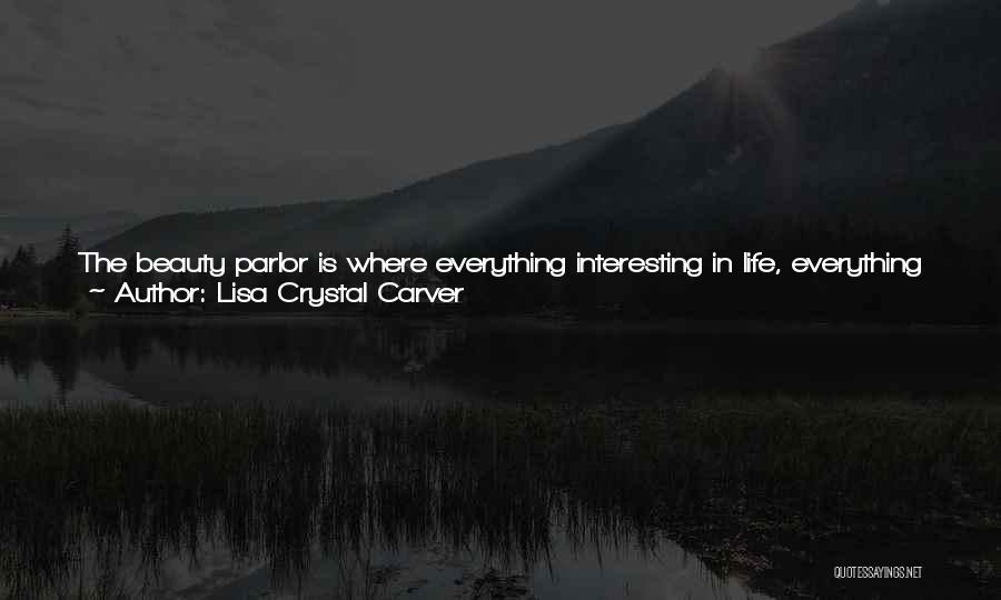 Life Finds A Way Quotes By Lisa Crystal Carver