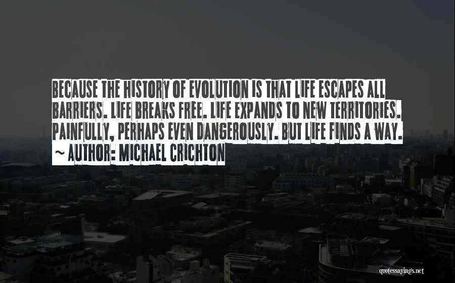 Life Finds A Way Quotes By Michael Crichton