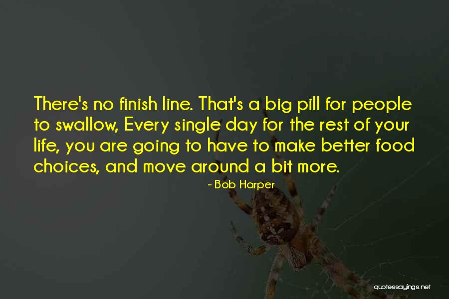Life Finish Line Quotes By Bob Harper Life Finish Line Quotes By Bob Harper