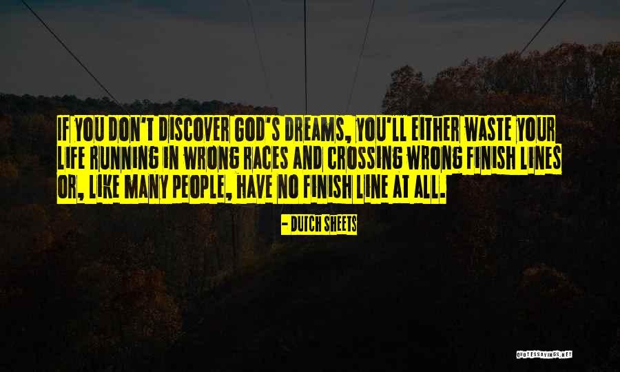 Life Finish Line Quotes By Dutch Sheets Life Finish Line Quotes By Dutch Sheets