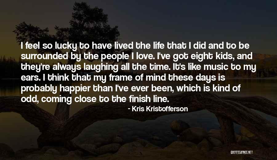 Life Finish Line Quotes By Kris Kristofferson Life Finish Line Quotes By Kris Kristofferson