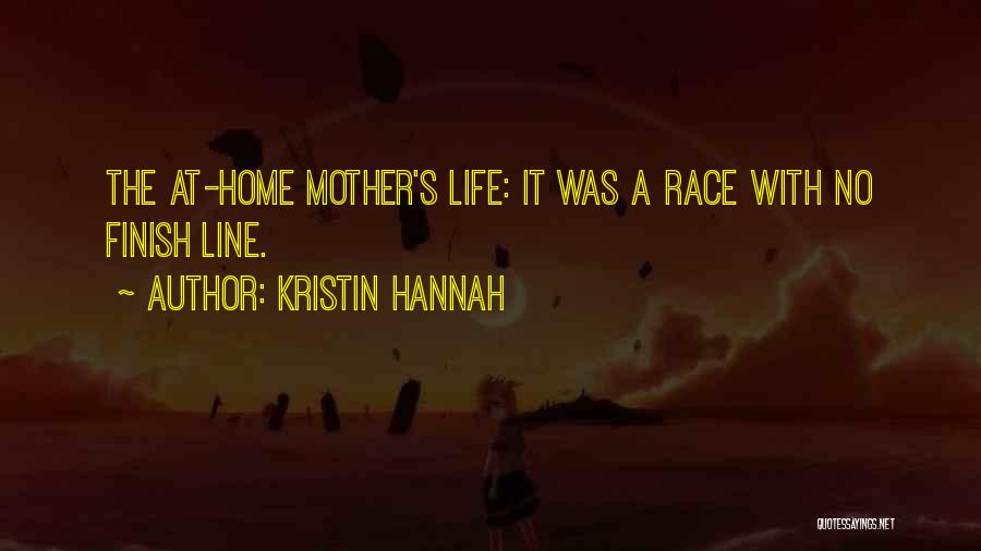 Life Finish Line Quotes By Kristin Hannah