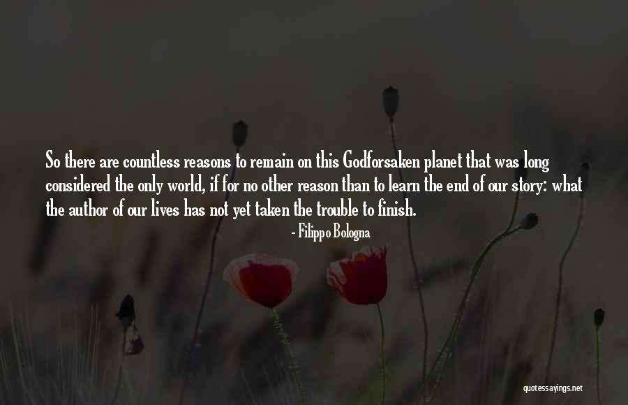 Life Finish Quotes By Filippo Bologna Life Finish Quotes By Filippo Bologna
