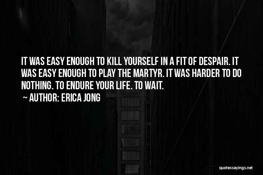 Life Fit Quotes By Erica Jong