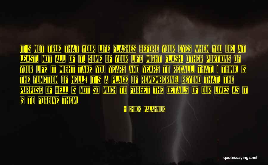 Life Flash Before My Eyes Quotes By Chuck Palahniuk Life Flash Before My Eyes Quotes By Chuck Palahniuk