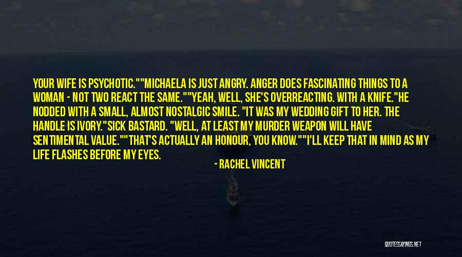Life Flashes Before Your Eyes Quotes By Rachel Vincent Life Flashes Before Your Eyes Quotes By Rachel Vincent