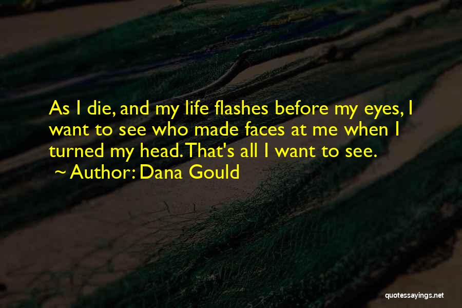 Life Flashes Quotes By Dana Gould