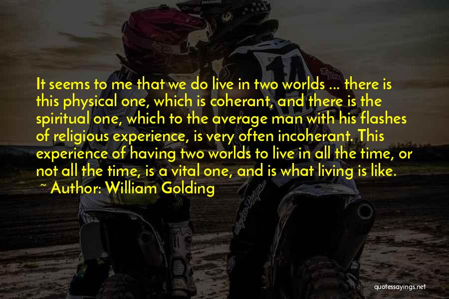 Life Flashes Quotes By William Golding