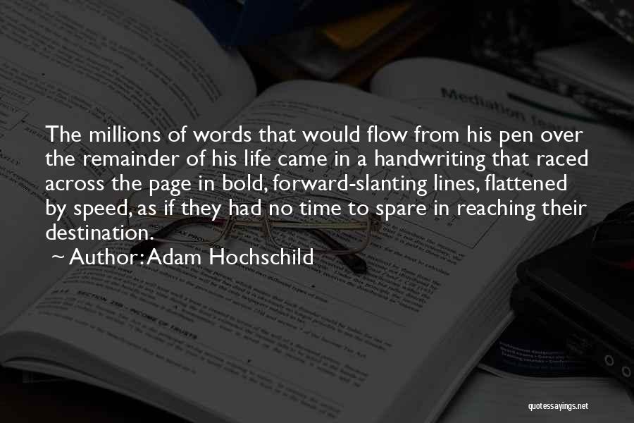 Life Flow Quotes By Adam Hochschild