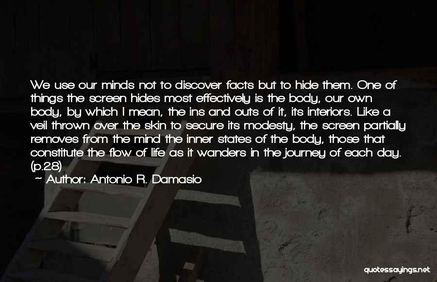 Life Flow Quotes By Antonio R. Damasio