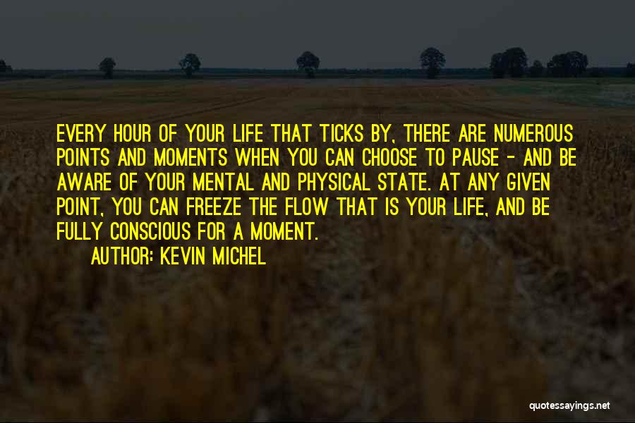 Life Flow Quotes By Kevin Michel