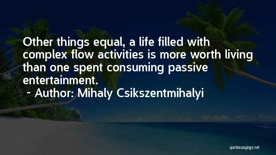 Life Flow Quotes By Mihaly Csikszentmihalyi