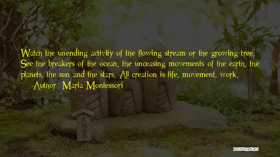 Life Flowing Quotes By Maria Montessori