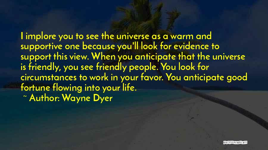 Life Flowing Quotes By Wayne Dyer