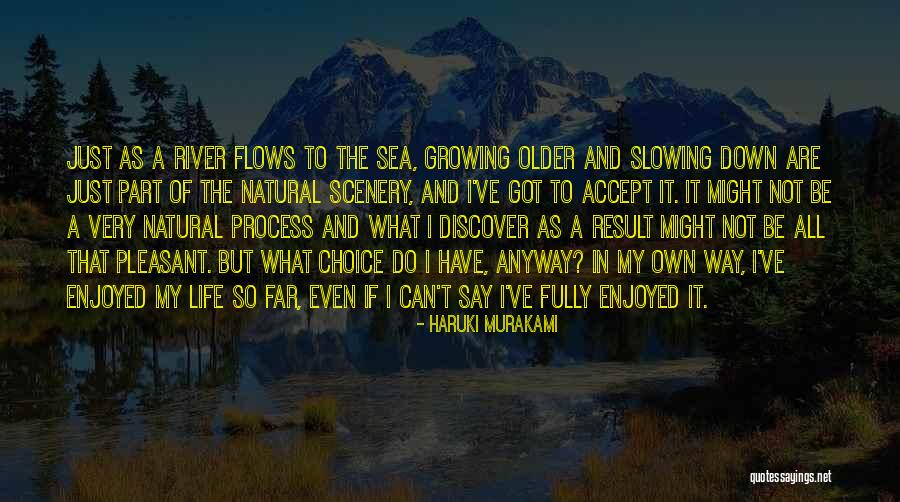 Life Flows Quotes By Haruki Murakami Life Flows Quotes By Haruki Murakami
