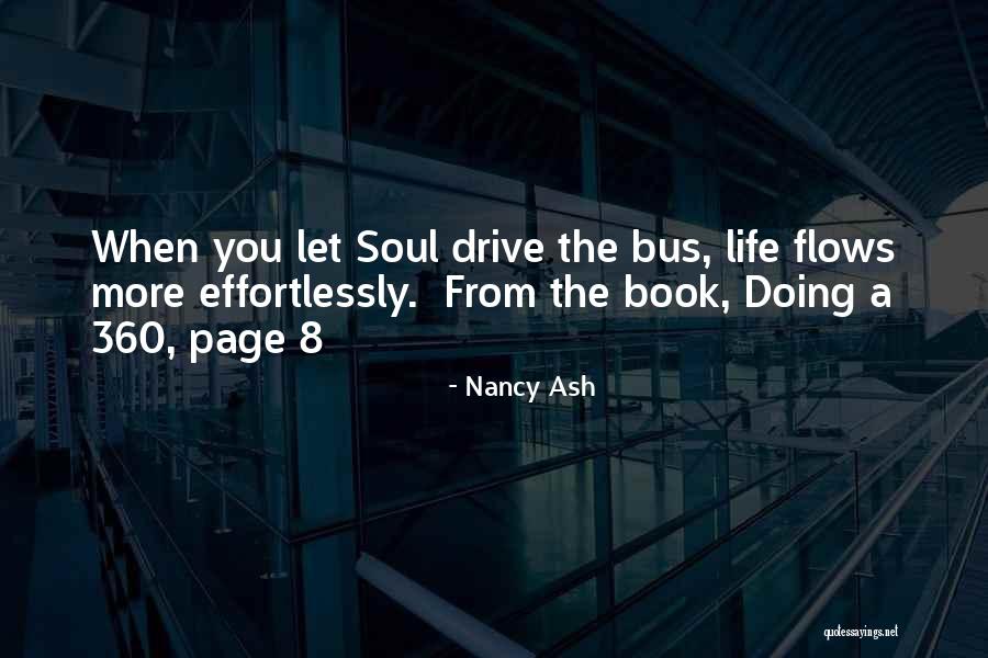 Life Flows Quotes By Nancy Ash Life Flows Quotes By Nancy Ash