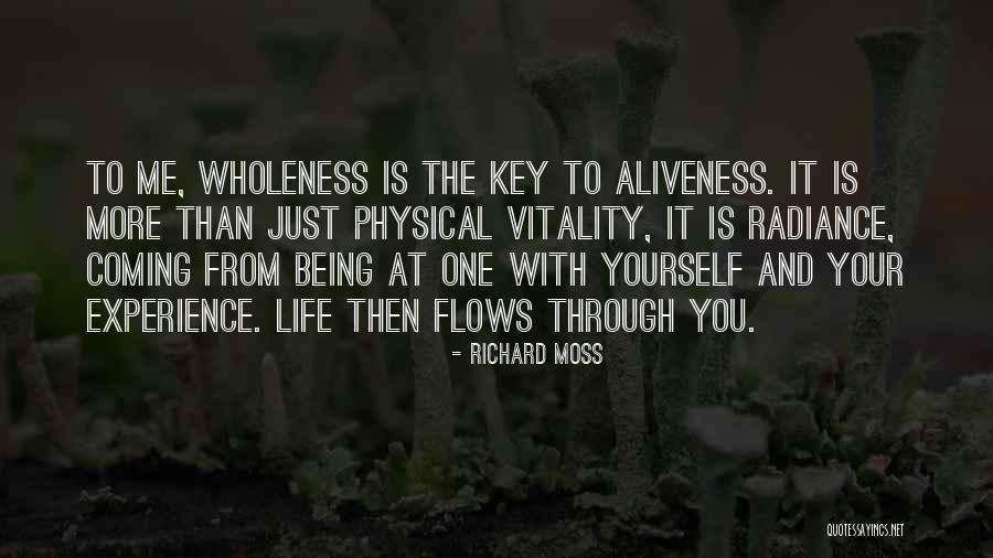 Life Flows Quotes By Richard Moss Life Flows Quotes By Richard Moss