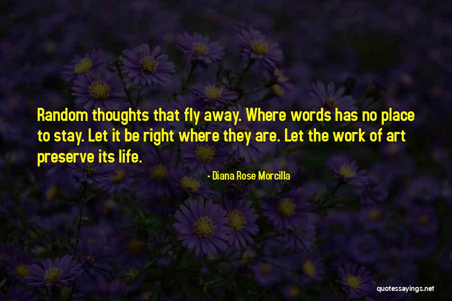 Life Fly By Quotes By Diana Rose Morcilla