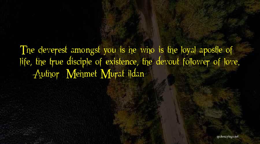 Life Follower Quotes By Mehmet Murat Ildan