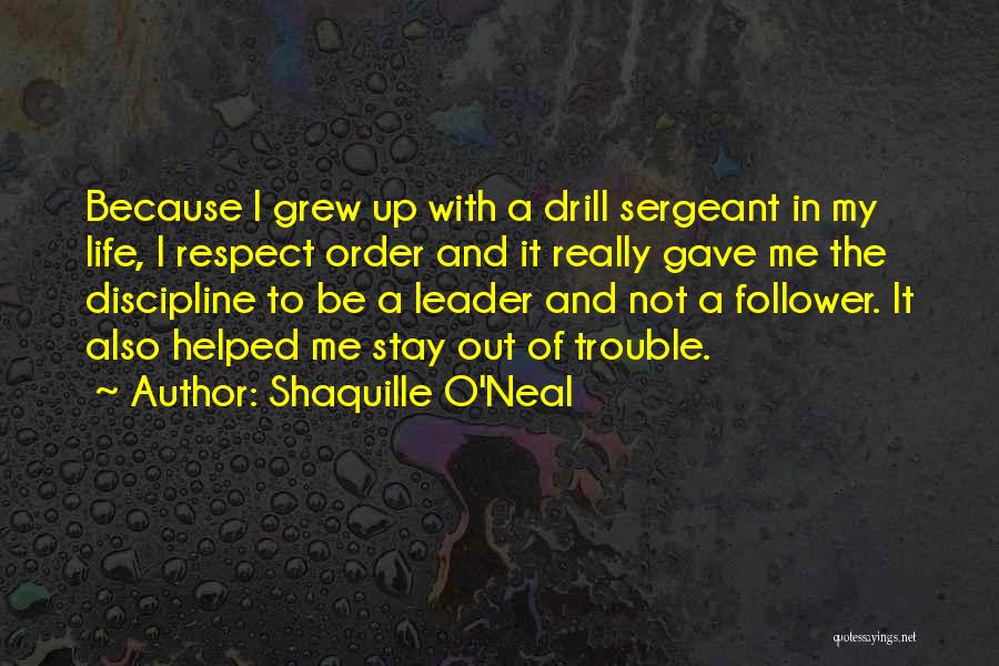 Life Follower Quotes By Shaquille O'Neal