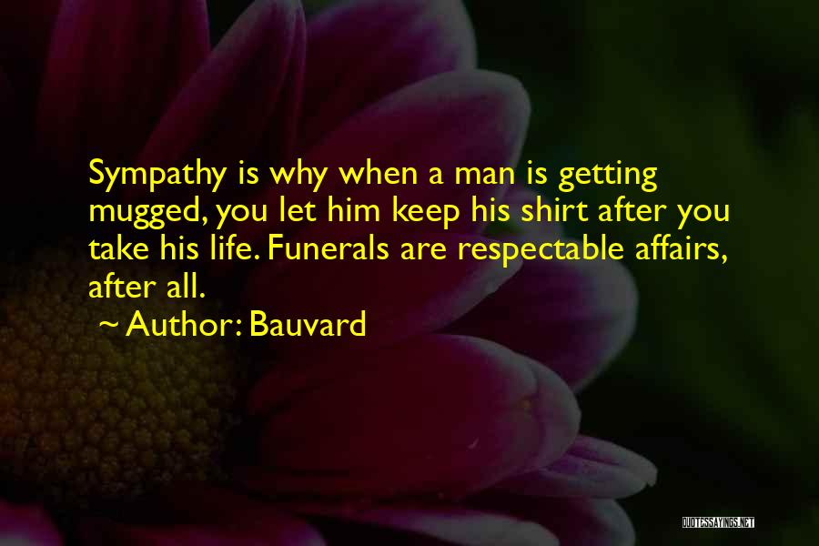 Life For Funerals Quotes By Bauvard