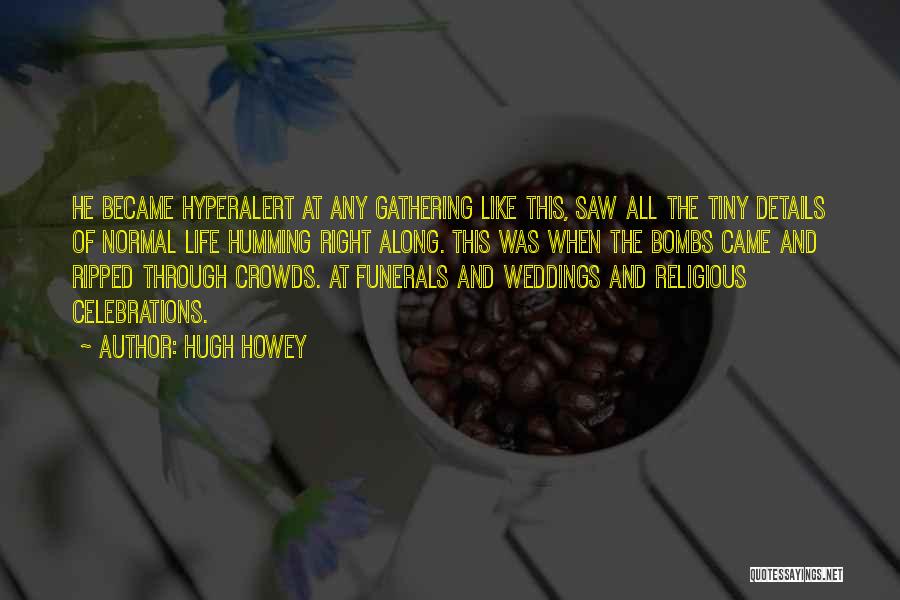 Life For Funerals Quotes By Hugh Howey
