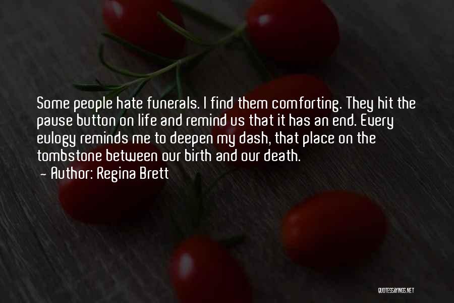 Life For Funerals Quotes By Regina Brett