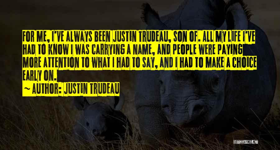 Life For My Son Quotes By Justin Trudeau