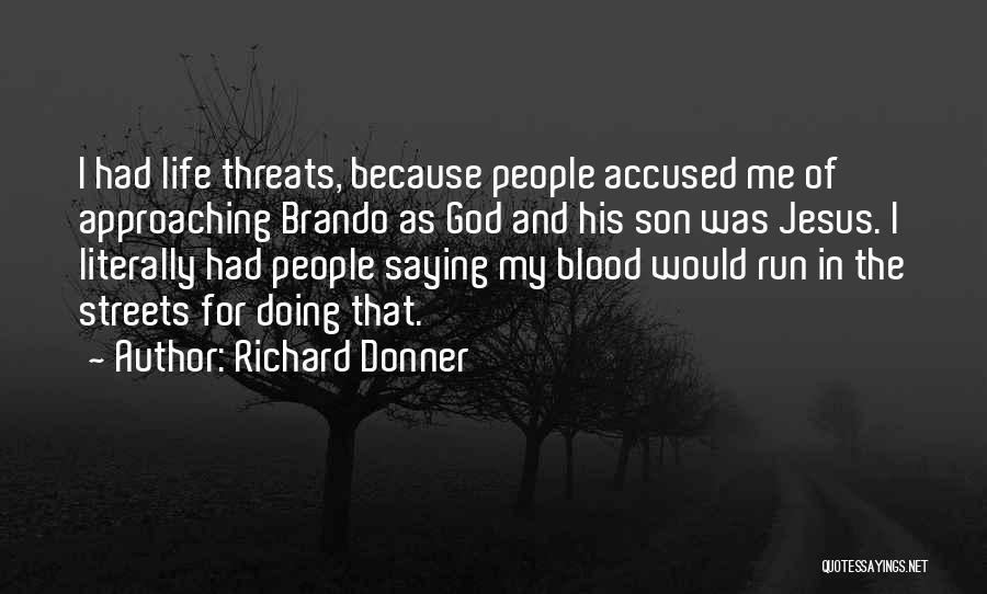 Life For My Son Quotes By Richard Donner