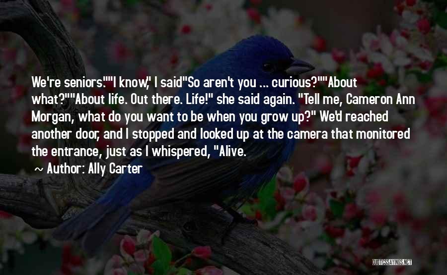 Life For Seniors Quotes By Ally Carter