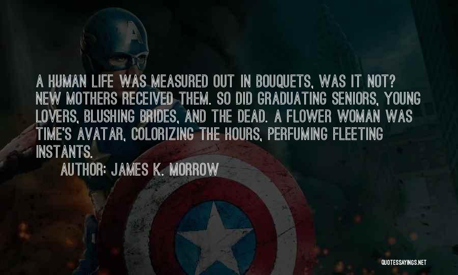 Life For Seniors Quotes By James K. Morrow