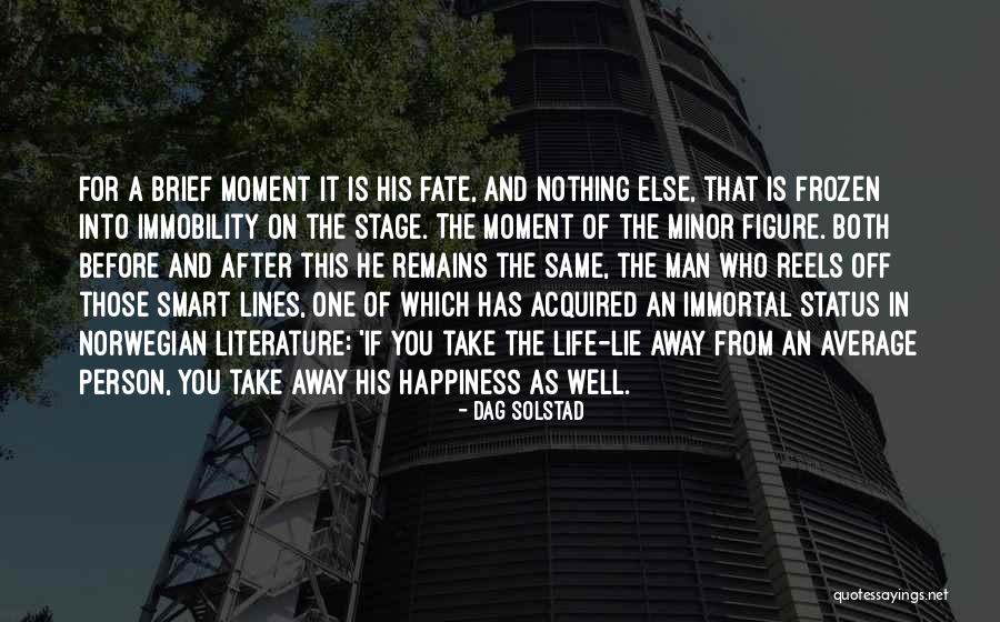 Life For Status Quotes By Dag Solstad Life For Status Quotes By Dag Solstad