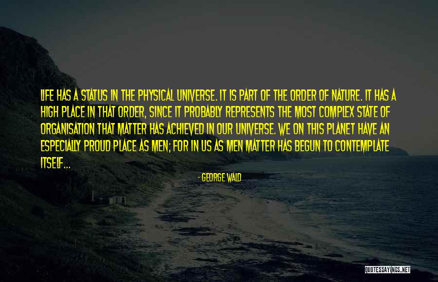 Life For Status Quotes By George Wald Life For Status Quotes By George Wald